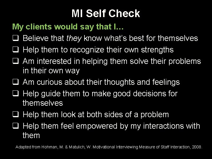 MI Self Check My clients would say that I… q Believe that they know