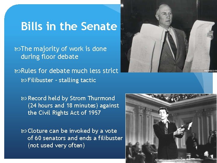 Bills in the Senate The majority of work is done during floor debate Rules