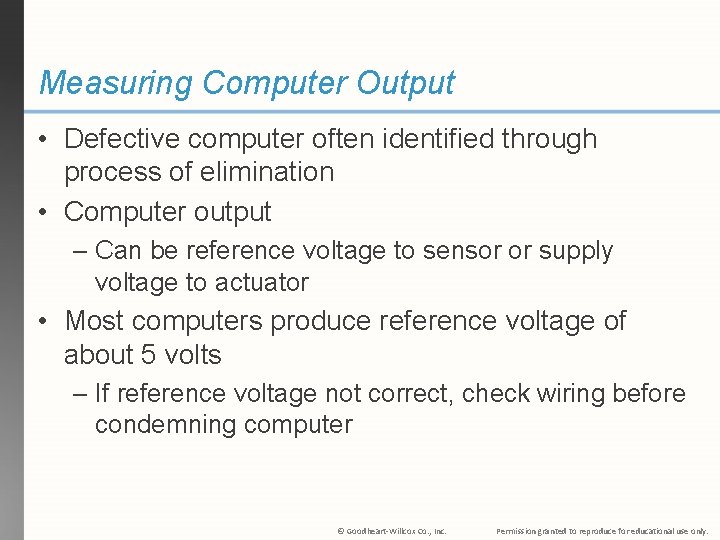 Measuring Computer Output • Defective computer often identified through process of elimination • Computer