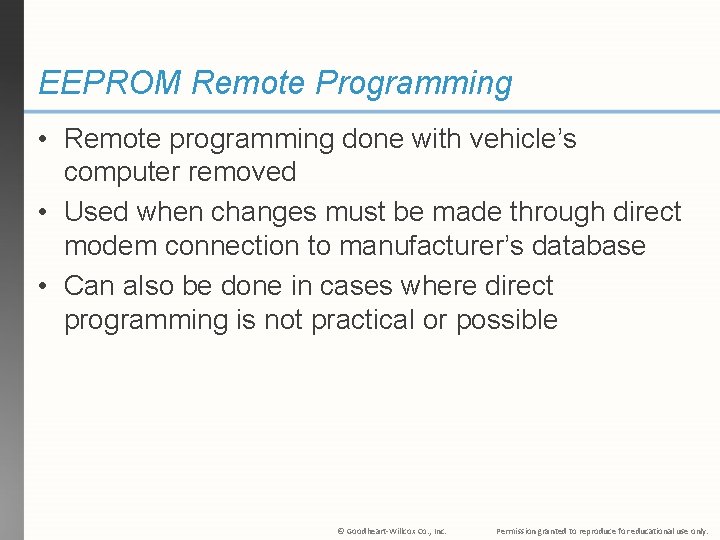 EEPROM Remote Programming • Remote programming done with vehicle’s computer removed • Used when