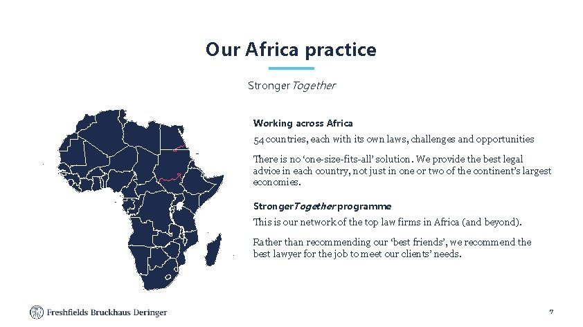 Our Africa practice Stronger. Together Working across Africa 54 countries, each with its own