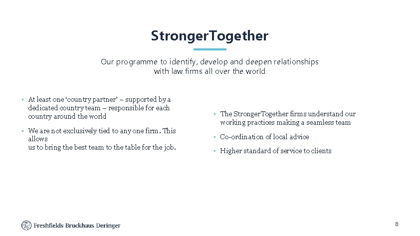 Stronger. Together Our programme to identify, develop and deepen relationships with law firms all