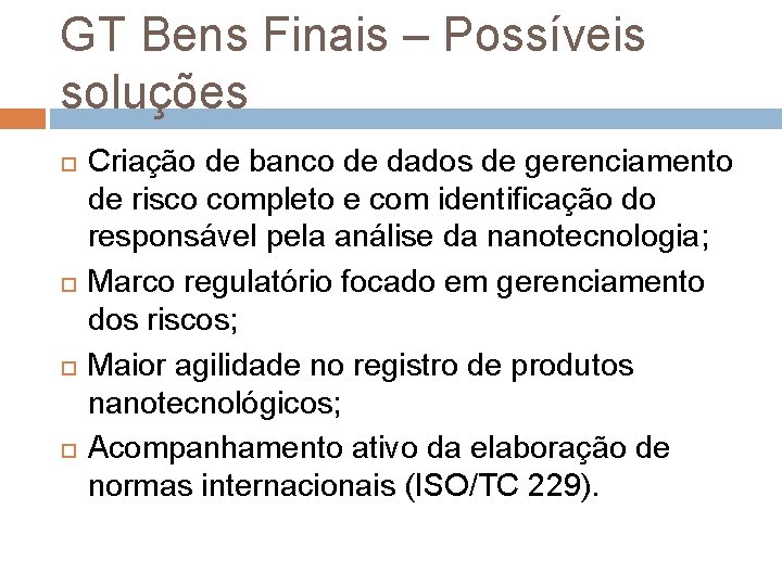 GT Bens Finais – Possíveis soluções Criação de banco de dados de gerenciamento de