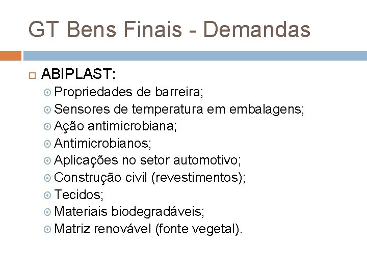GT Bens Finais - Demandas ABIPLAST: Propriedades de barreira; Sensores de temperatura em embalagens;