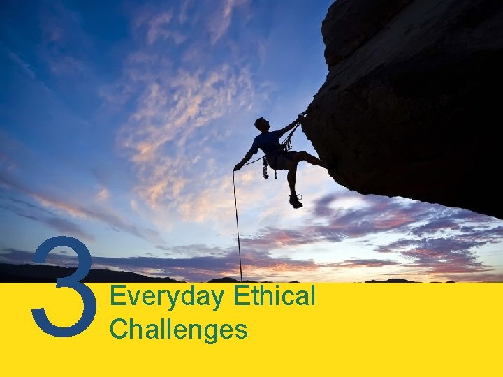 3 Everyday Ethical Challenges 