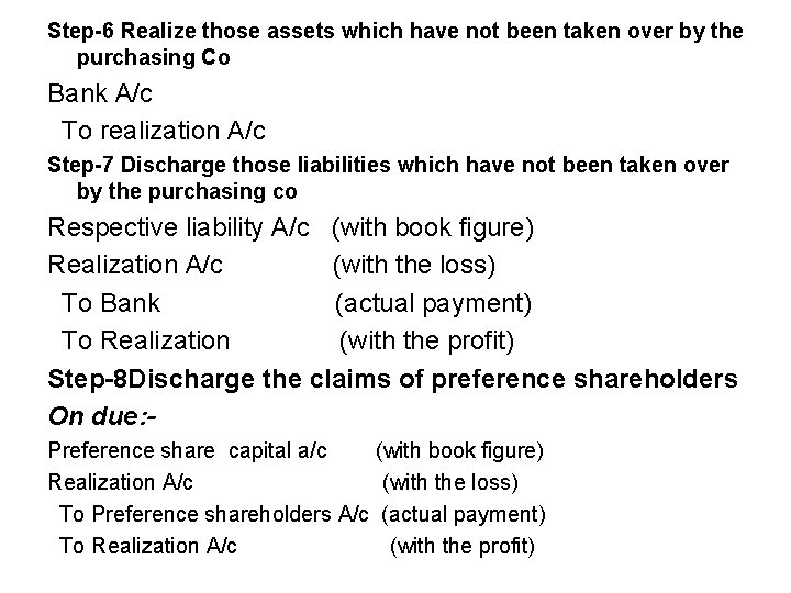 Step-6 Realize those assets which have not been taken over by the purchasing Co