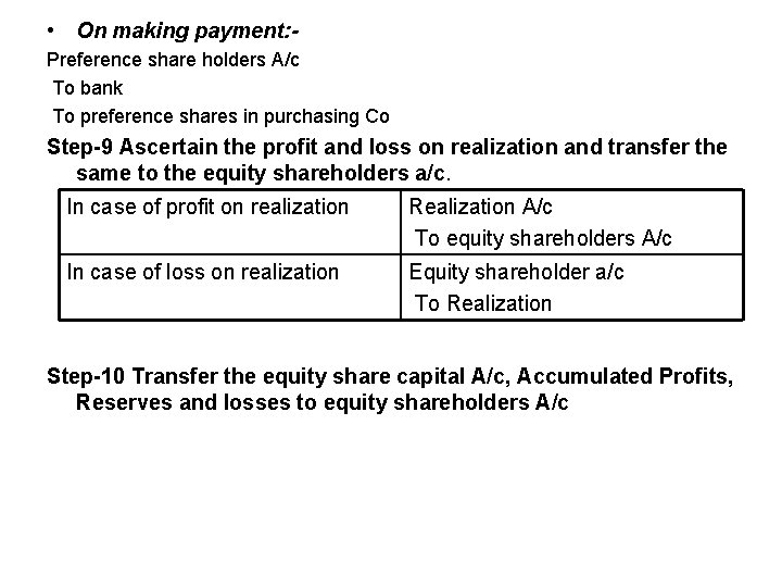  • On making payment: Preference share holders A/c To bank To preference shares