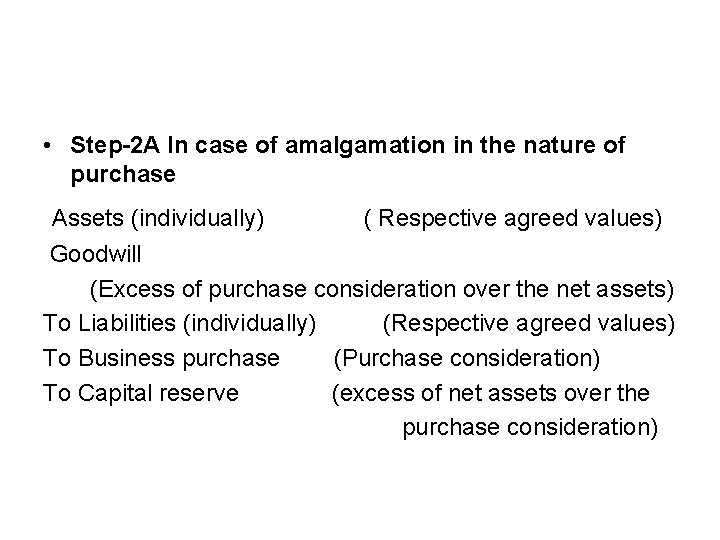  • Step-2 A In case of amalgamation in the nature of purchase Assets