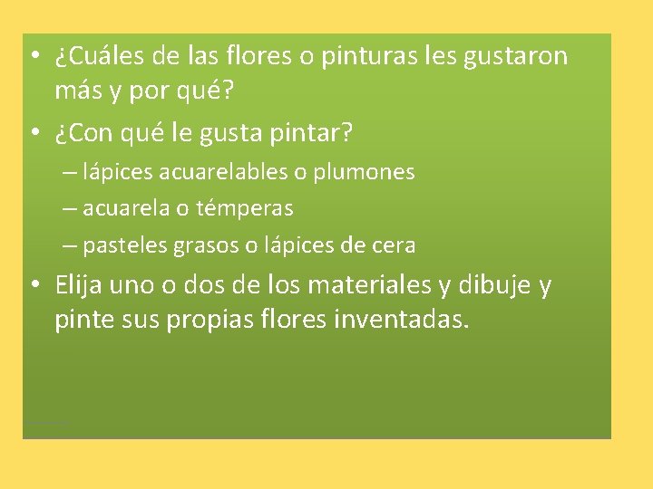  • ¿Cuáles de las flores o pinturas les gustaron más y por qué?