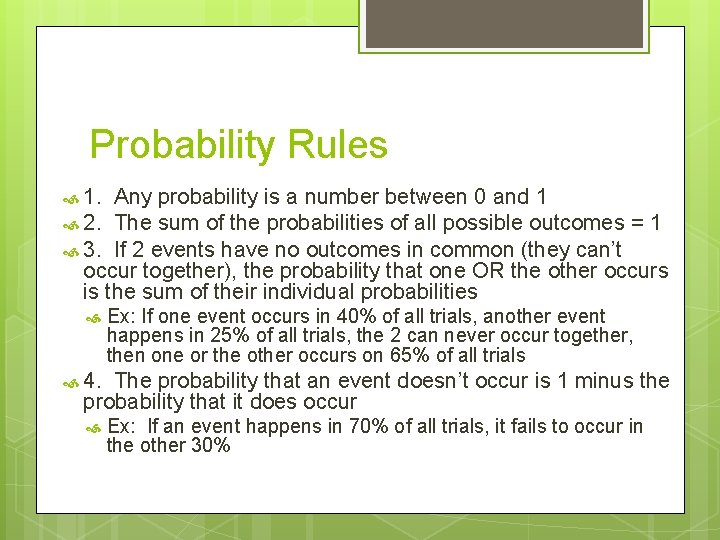 Probability Rules 1. Any probability is a number between 0 and 1 2. The