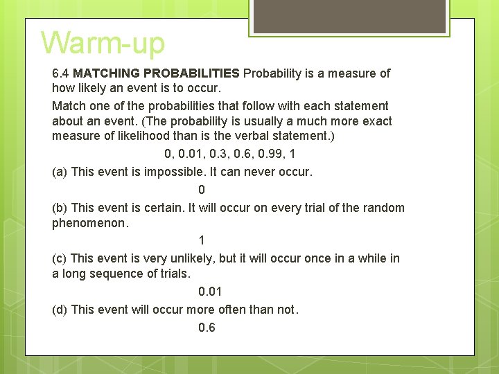 Warm-up 6. 4 MATCHING PROBABILITIES Probability is a measure of how likely an event