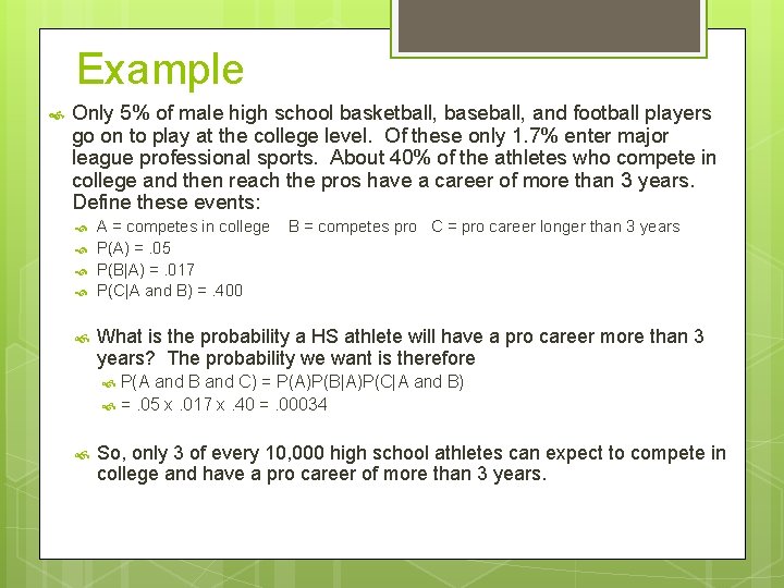 Example Only 5% of male high school basketball, baseball, and football players go on