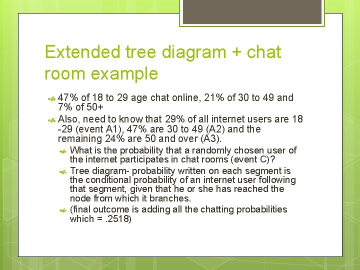 Extended tree diagram + chat room example 47% of 18 to 29 age chat