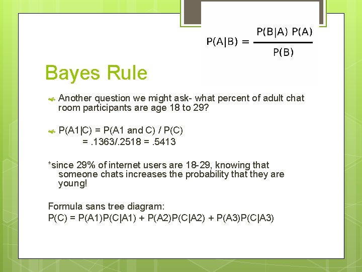 Bayes Rule Another question we might ask- what percent of adult chat room participants