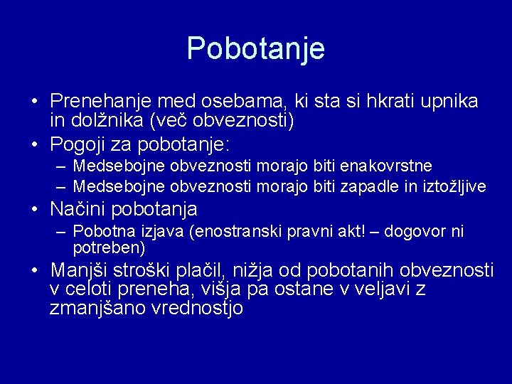 Pobotanje • Prenehanje med osebama, ki sta si hkrati upnika in dolžnika (več obveznosti)