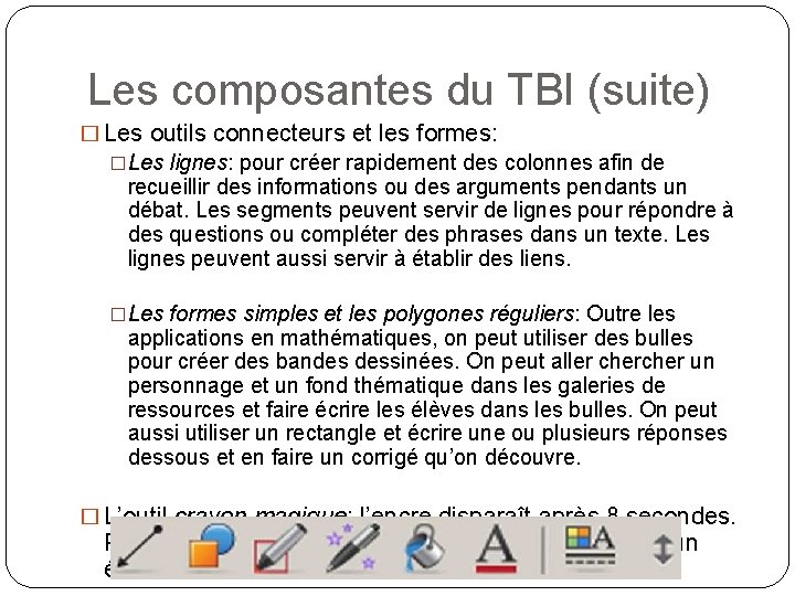 Les composantes du TBI (suite) � Les outils connecteurs et les formes: �Les lignes: