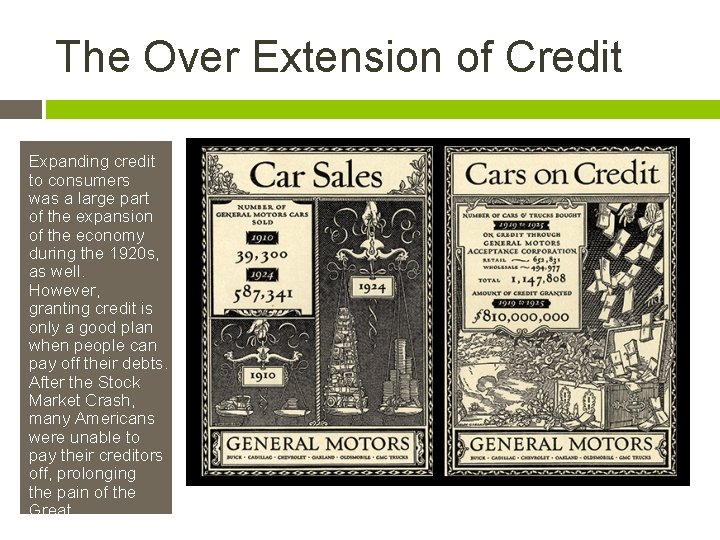 The Over Extension of Credit Expanding credit to consumers was a large part of