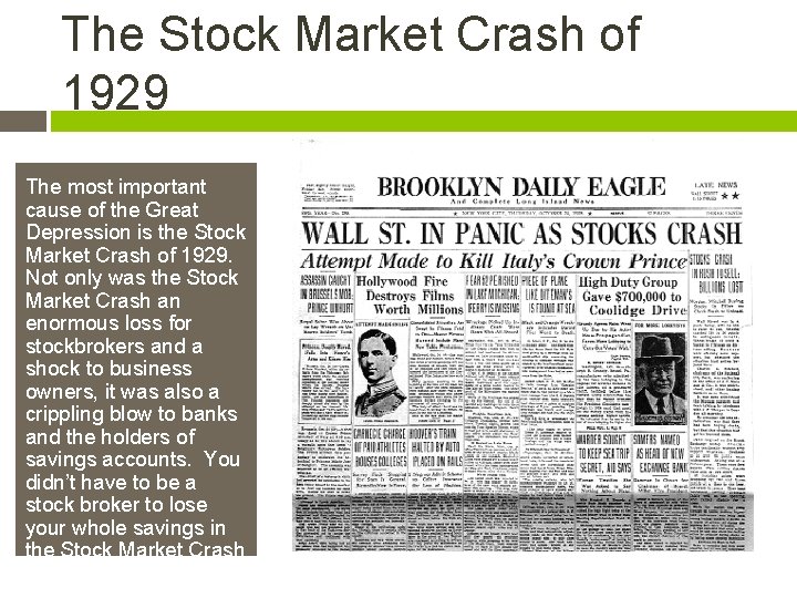 The Stock Market Crash of 1929 The most important cause of the Great Depression