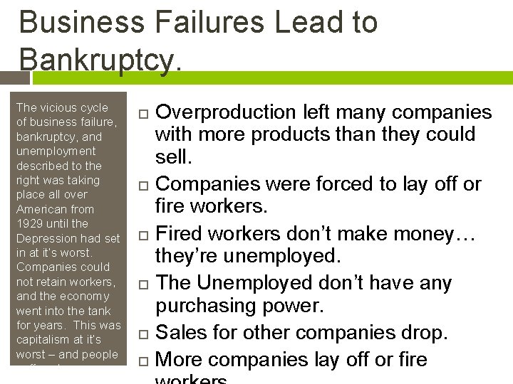 Business Failures Lead to Bankruptcy. The vicious cycle of business failure, bankruptcy, and unemployment