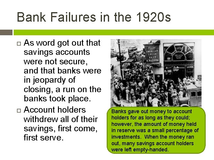 Bank Failures in the 1920 s As word got out that savings accounts were