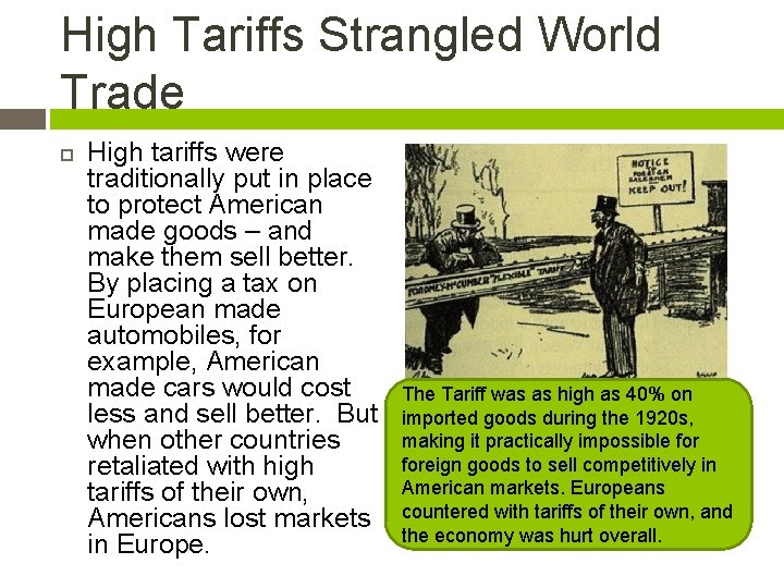 High Tariffs Strangled World Trade High tariffs were traditionally put in place to protect