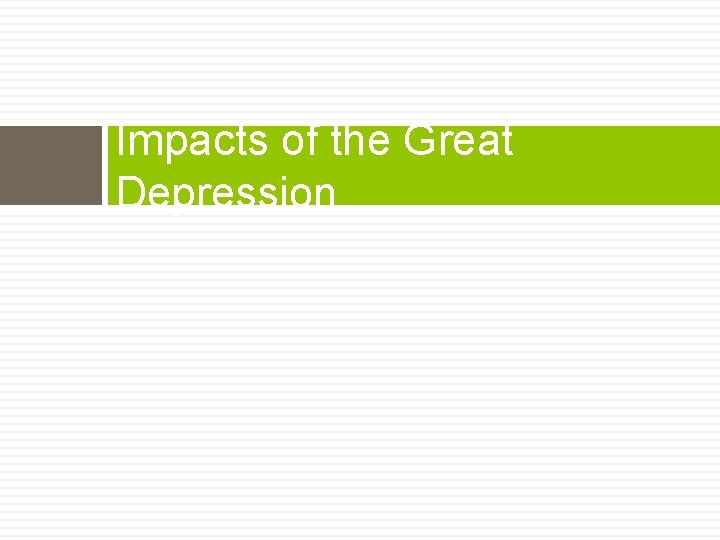 Impacts of the Great Depression 