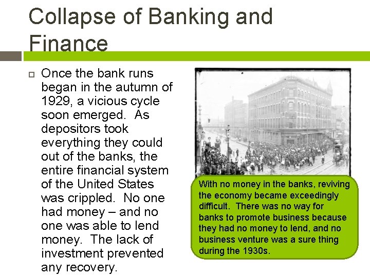 Collapse of Banking and Finance Once the bank runs began in the autumn of