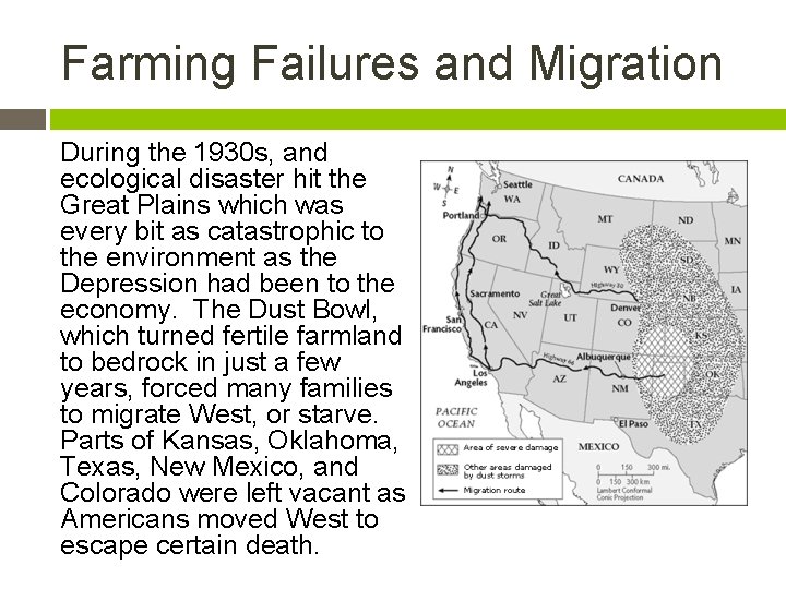 Farming Failures and Migration During the 1930 s, and ecological disaster hit the Great