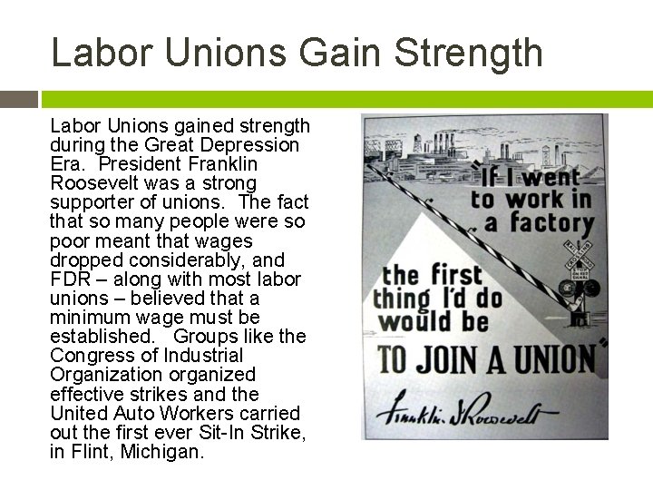 Labor Unions Gain Strength Labor Unions gained strength during the Great Depression Era. President