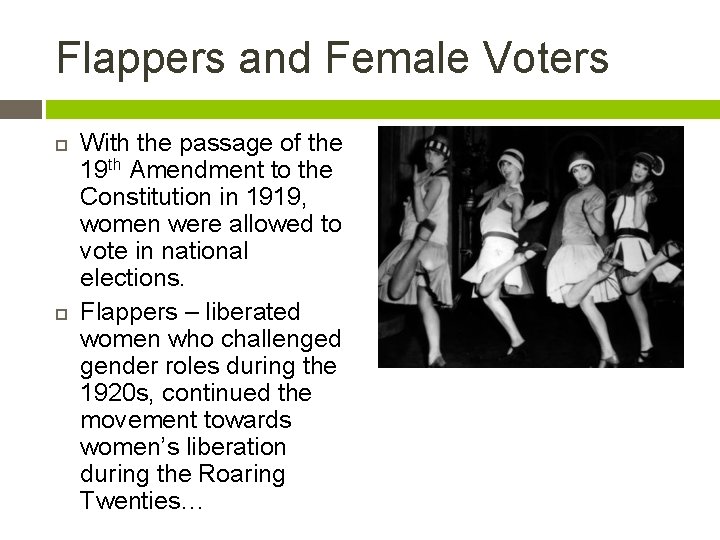 Flappers and Female Voters With the passage of the 19 th Amendment to the