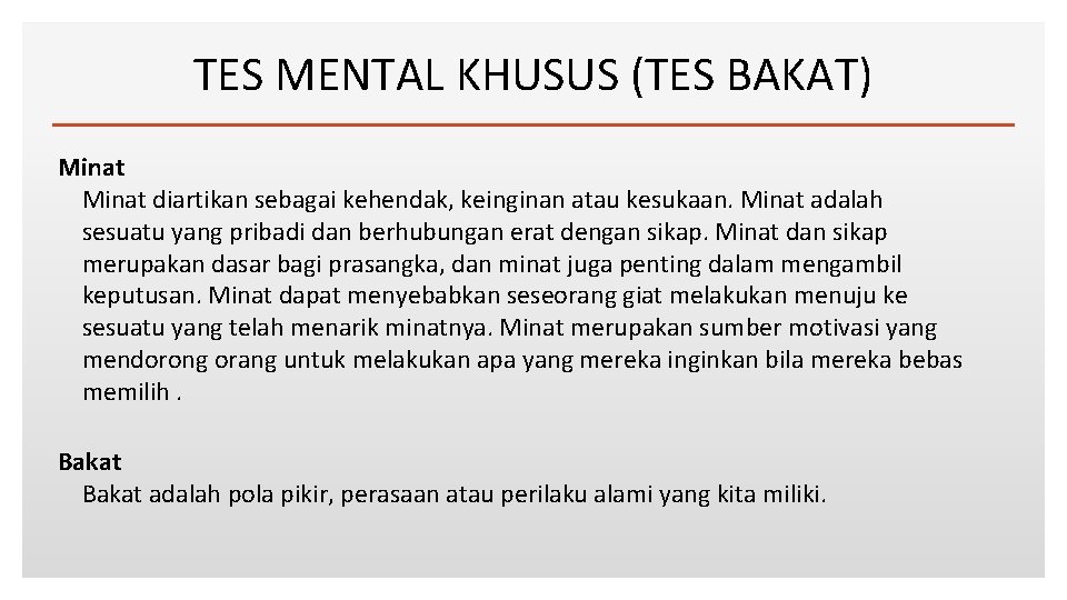 TES MENTAL KHUSUS (TES BAKAT) Minat diartikan sebagai kehendak, keinginan atau kesukaan. Minat adalah