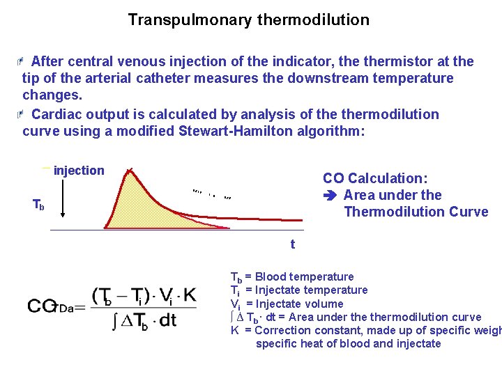 Transpulmonary thermodilution: Cardiac Output After central venous injection of the indicator, thermistor at the