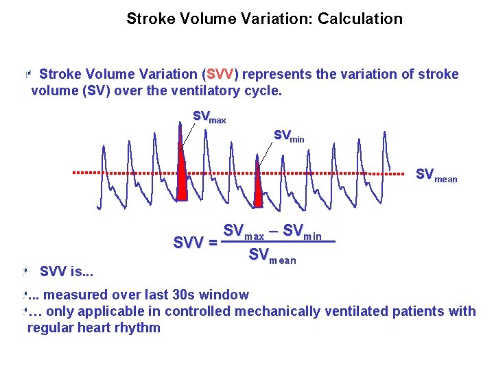 Stroke Volume Variation: Calculation Stroke Volume Variation (SVV) represents the variation of stroke volume