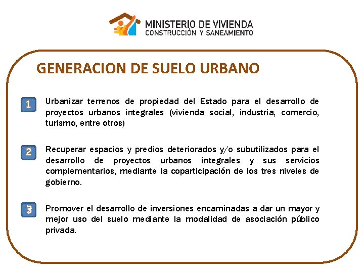 GENERACION DE SUELO URBANO 1 Urbanizar terrenos de propiedad del Estado para el desarrollo