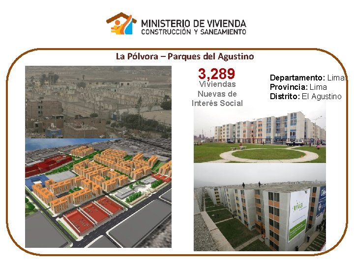 La Pólvora – Parques del Agustino 3, 289 Viviendas Nuevas de Interés Social Departamento: