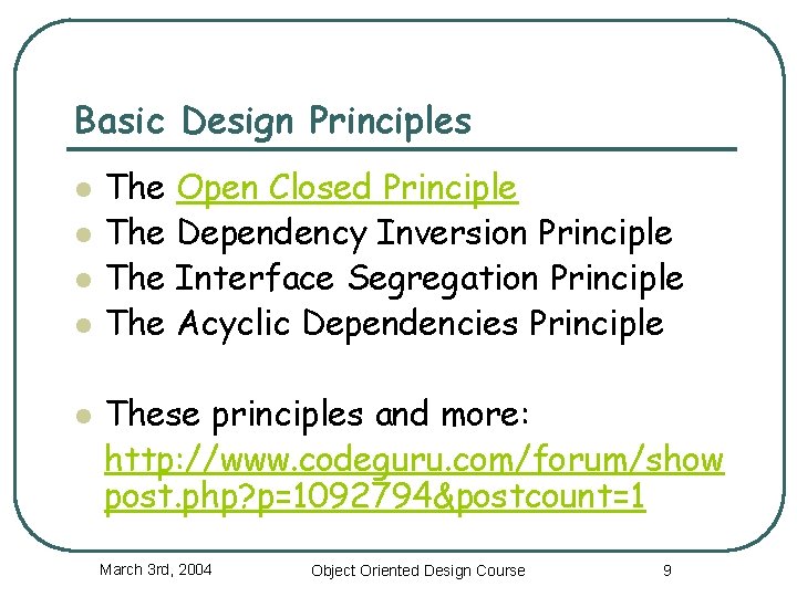 Basic Design Principles l l l The Open Closed Principle The Dependency Inversion Principle