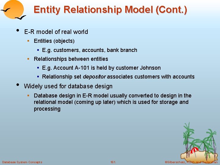 Entity Relationship Model (Cont. ) • E-R model of real world § Entities (objects)