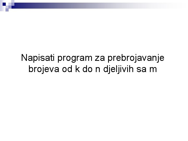 Napisati program za prebrojavanje brojeva od k do n djeljivih sa m 