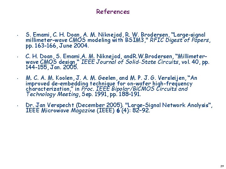 References • • S. Emami, C. H. Doan, A. M. Niknejad, R. W. Brodersen,