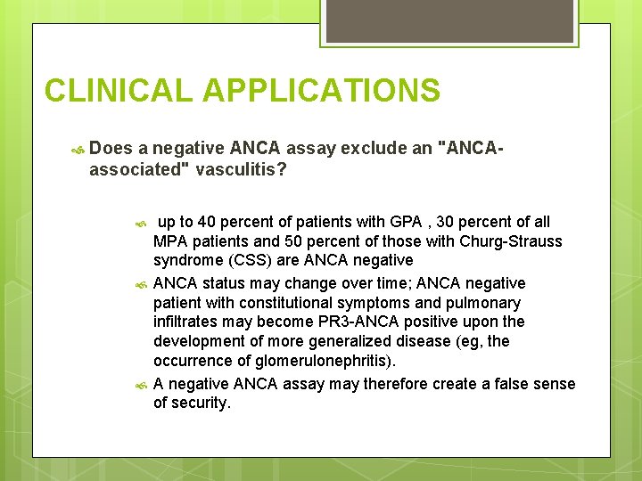 CLINICAL APPLICATIONS Does a negative ANCA assay exclude an "ANCAassociated" vasculitis? up to 40