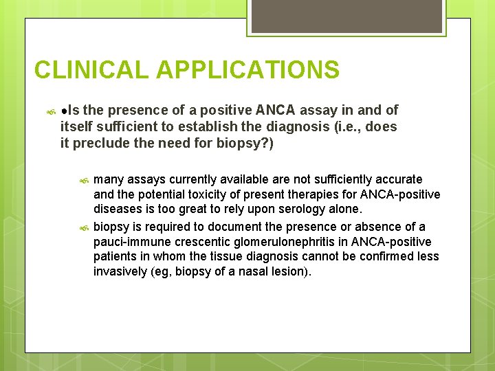 CLINICAL APPLICATIONS ●Is the presence of a positive ANCA assay in and of itself