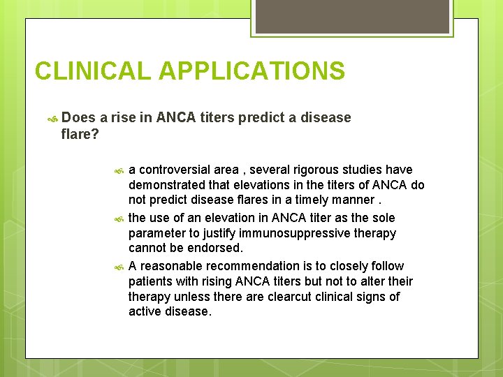 CLINICAL APPLICATIONS Does a rise in ANCA titers predict a disease flare? a controversial