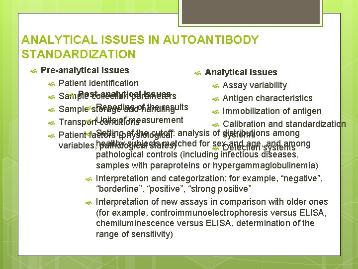 ANALYTICAL ISSUES IN AUTOANTIBODY STANDARDIZATION Pre-analytical issues Analytical issues Patient identification Assay variability Post-analytical