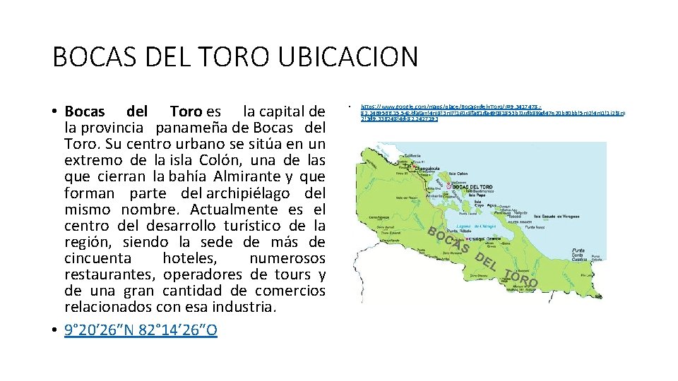 BOCAS DEL TORO UBICACION • Bocas del Toro es la capital de la provincia