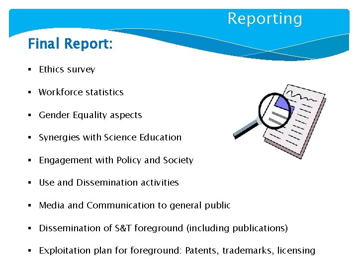 Reporting Final Report: § Ethics survey § Workforce statistics § Gender Equality aspects §