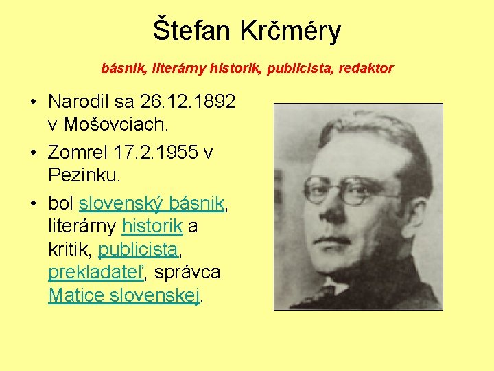 Štefan Krčméry básnik, literárny historik, publicista, redaktor • Narodil sa 26. 12. 1892 v