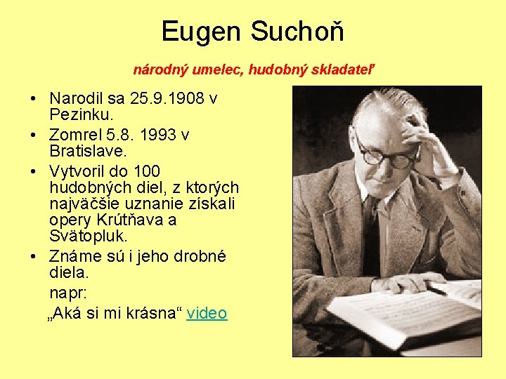 Eugen Suchoň národný umelec, hudobný skladateľ • Narodil sa 25. 9. 1908 v Pezinku.