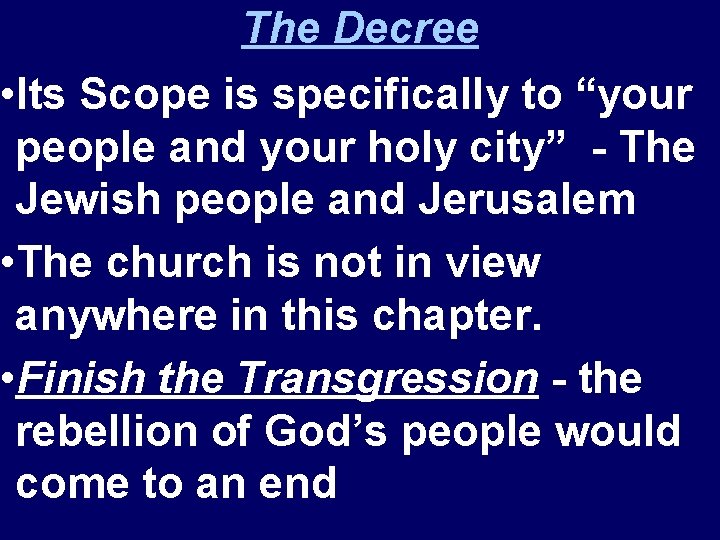 The Decree • Its Scope is specifically to “your people and your holy city”