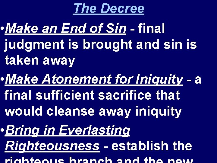 The Decree • Make an End of Sin - final judgment is brought and