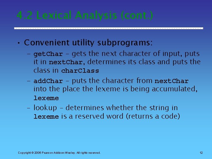 4. 2 Lexical Analysis (cont. ) • Convenient utility subprograms: – get. Char -